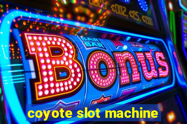 coyote slot machine